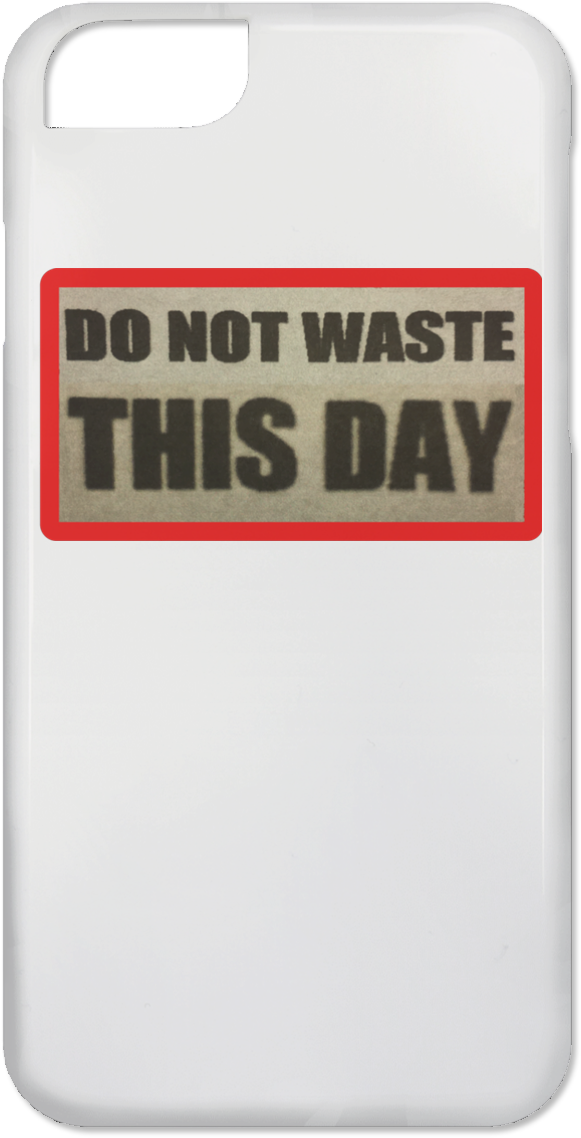 Iphone 6 Case Do Not Waste This Day Logo On Retro Background - Mobile Phone Case (1155x1155), Png Download