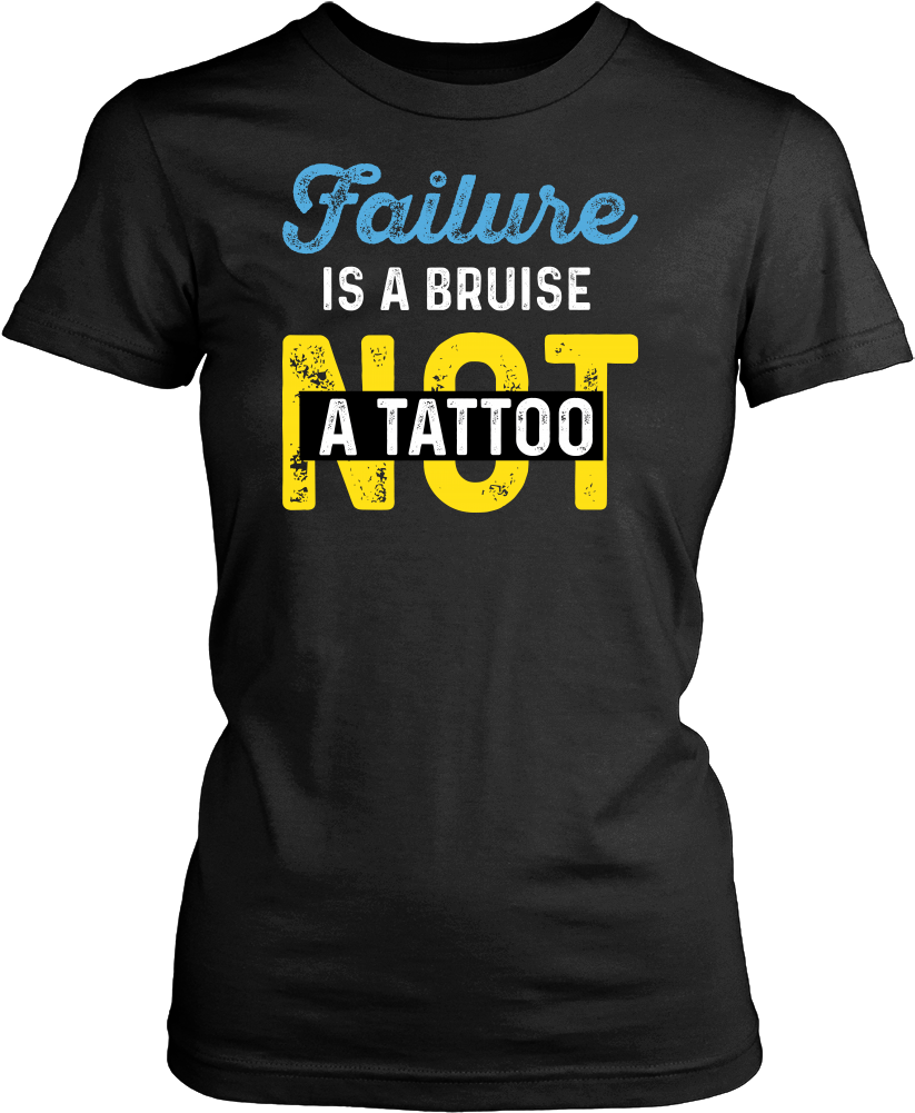 Failure Is A Bruise Not A Tattoo - Idgaf For President (ladies) - Ladies Classic Tee / (1000x1000), Png Download