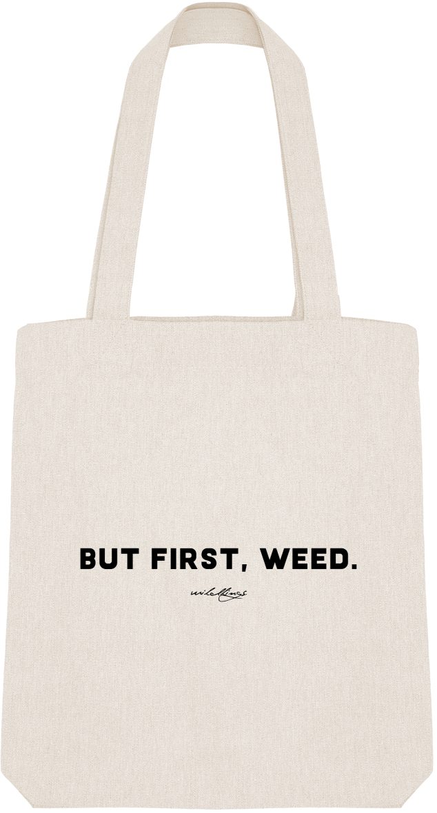 But First Weed / Tote - Tote Bag (634x1180), Png Download