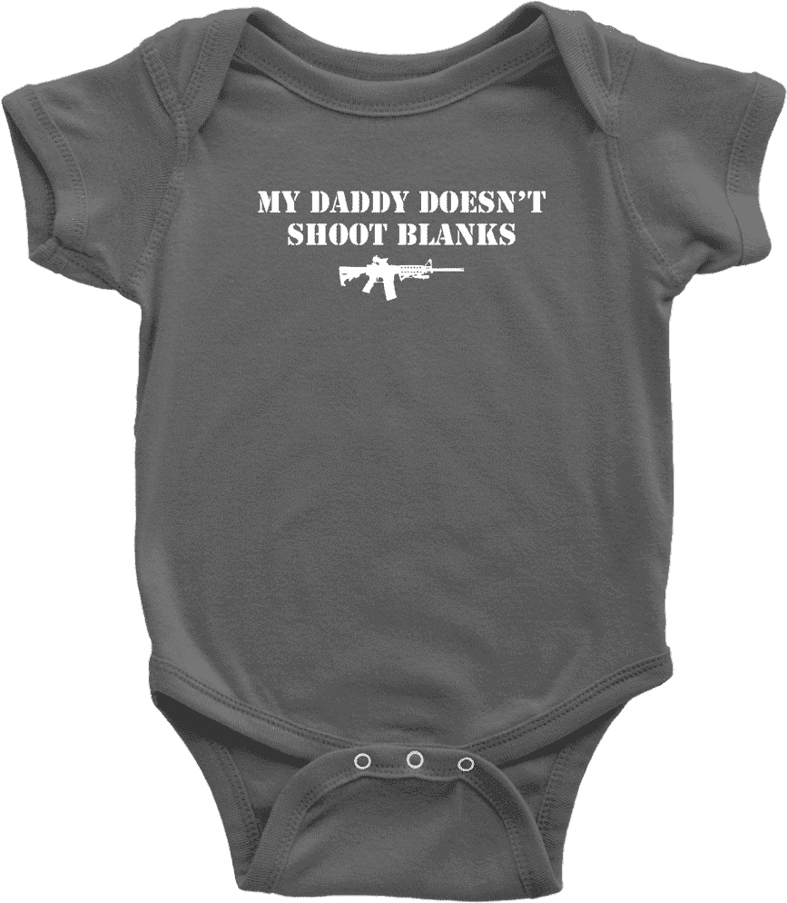 Download My Daddy Doesn't Shoot Blanks Tshirt Teelaunch Baby PNG Image