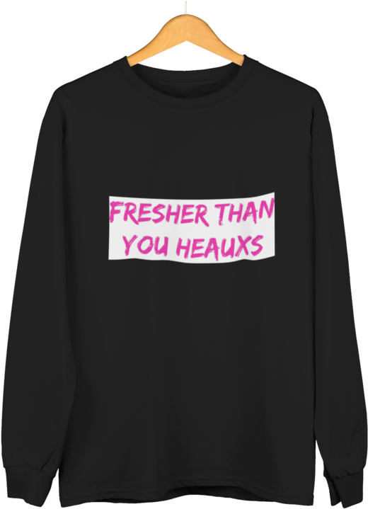 Fresher Than You Heaux Black Shirt Pink Words Long (1000x750), Png Download