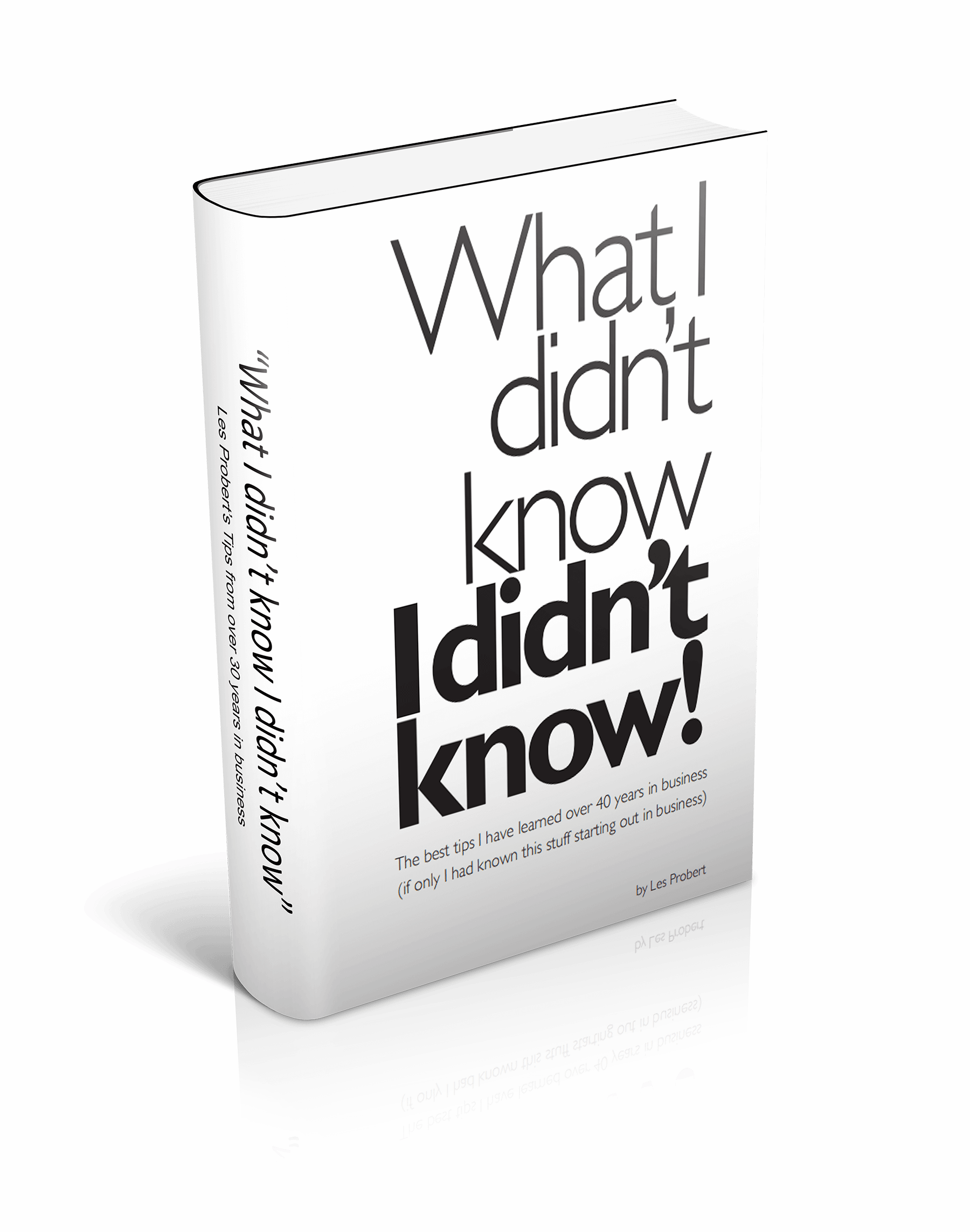 Les Probert's Tips From Over 30 Years In Business - Book (1800x2286), Png Download