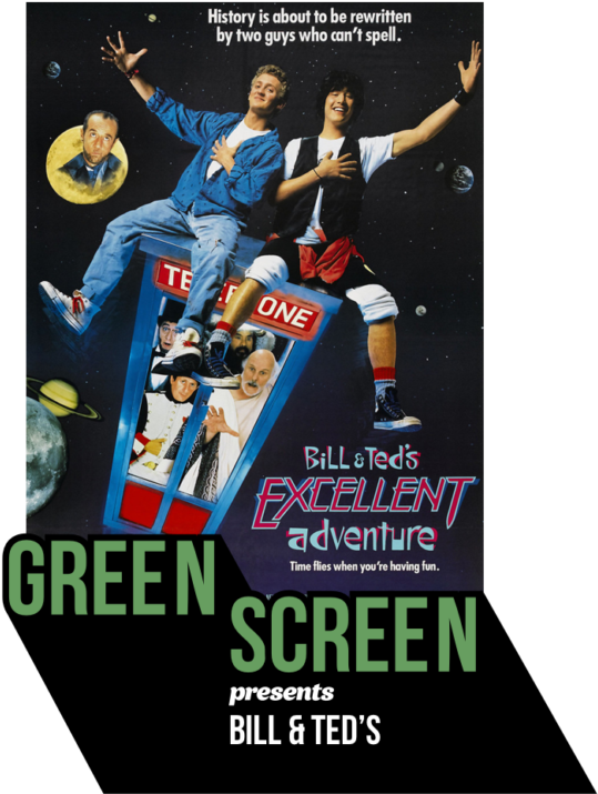Green Screen Presents Bill And Ted's Excellent Adventure - Bill And Ted Movie Poster (632x800), Png Download