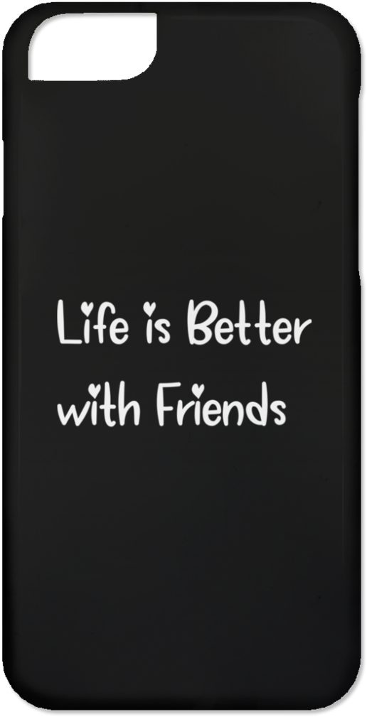 Life Is Better With Friends Iphone 6 Case - Mobile Phone Case (1024x1024), Png Download