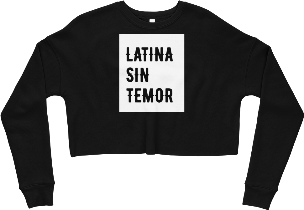 Image Of Latina Sin Temor Fleece Crop Sweatshirt - Sweatshirt (1000x1000), Png Download